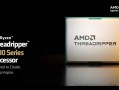 1499美元起步 完爆Intel至强！AMD线程撕裂者9000系列发烧级桌面CPU售价公布：7月31日上市 !